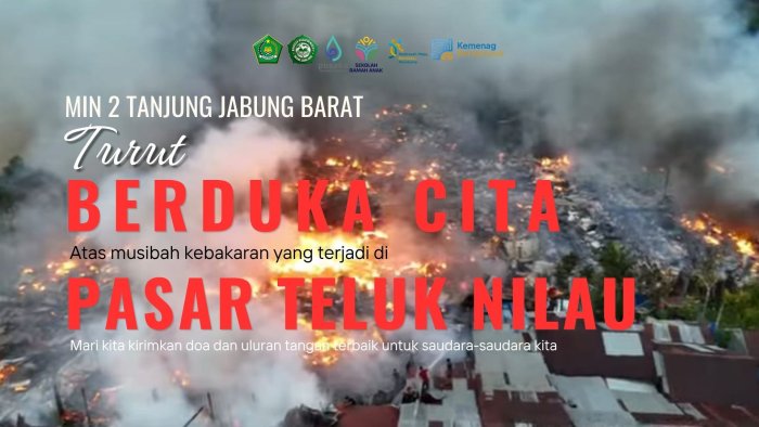MIN 2 Tanjung Jabung Barat Sampaikan Duka Cita atas Musibah Kebakaran di Pasar Teluk Nilau